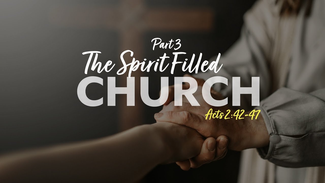 The Spirit Filled Church-Part 3