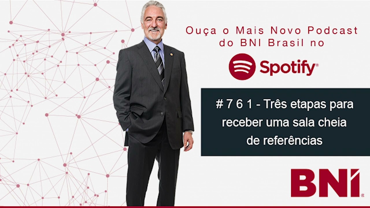 Podcast BNI Episódio #761 - Três etapas para receber uma sala cheia de referências