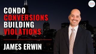 Condo Conversions, Building Violations, and How To Stay Compliant With the New CTA With James Erwin