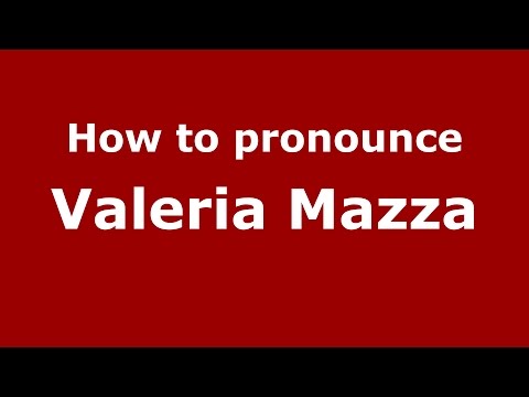 How to pronounce Valeria Mazza (Spanish/Argentina) - PronounceNames.com