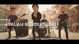 Download lagu WALAU SERIBU REBAH | COVER BY AIMAGINE mp3