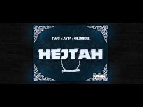 Tvajsi Feat. Lav'Da & Kreshnique - HEJTAH