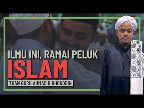 TG Ahmad Ridhouddin - Kerana Ilmu Ini Ramai Peluk Islam