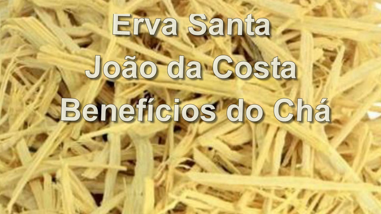 Chá João da Costa : Benefícios do Chá João da Costa