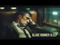 Blade Runner Sleep Relaxing Cyberpunk Ambient Music For Sleep DEEPLY SOOTHING
