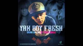 Yay Boy Fresh Feat. Tila Tequila DRUNK DIALING (LQ Leak 2015)