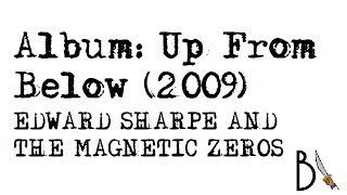 Up From Below (2009) - Edward Sharpe and the Magnetic Zeros [ÁLBUM COMPLETO, HD]