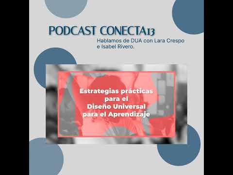 Podcast Conecta13: Explorando el DUA con Lara Crespo e Isabel Rivero