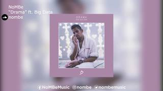 NoMBe | &quot;Drama&quot; ft. Big Data