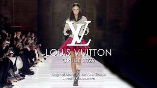 LOUIS VUITTON 2026 Cruise Runway Show - Original Music By Jennifer Rouse