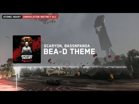 Atomic Heart Annihilation Instinct: Scaryon, Bassnpanda - BEA-D Theme