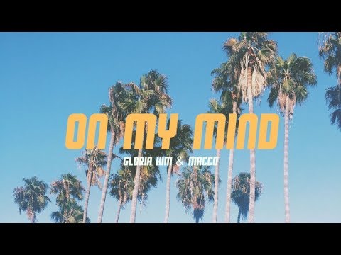 Gloria Kim & Macco - On My Mind (Official Lyric Video)