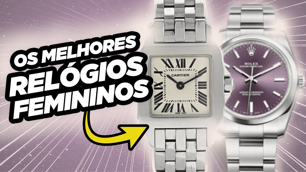 AS MELHORES OPÇÕES DE RELÓGIO PARA SUA NAMORADA!