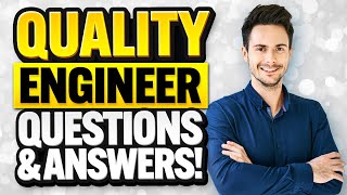QUALITY ENGINEER Interview Questions & Answers! (How to PASS a Quality Engineer Job Interview!)