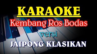 Download lagu KEMBANG ROS BODAS VERSI KARAOKE JAIPONG KLASIKAN mp3 Download lagu KEMBANG ROS BODAS VERSI KARAOKE JAIPONG KLASIKAN mp3