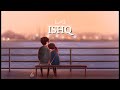 Ishq Chal Aa Ek Esi Nazm Likhu Slowed Reverb 11 11lofi