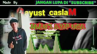 Download lagu JALUK AMPURA Voc SULANG HARYANTO mp3 Download lagu JALUK AMPURA Voc SULANG HARYANTO mp3