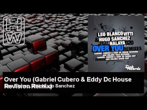 Leo Blanco, Vitti, Hugo Sanchez - Over You - Gabriel Cubero & Eddy Dc House Revision Remix