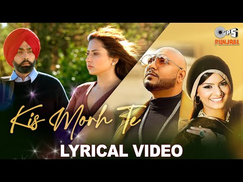 Kis Morh Te Lyrical | Qismat 2 | Ammy Virk | Sargun Mehta | Jyoti Nooran | B Praak | Jaani — Qismat 2