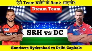 SRH vs DC Dream11 | Sunrisers Hyderabad vs Delhi Capitals Pitch Report & Playing XI | Dream11 Team