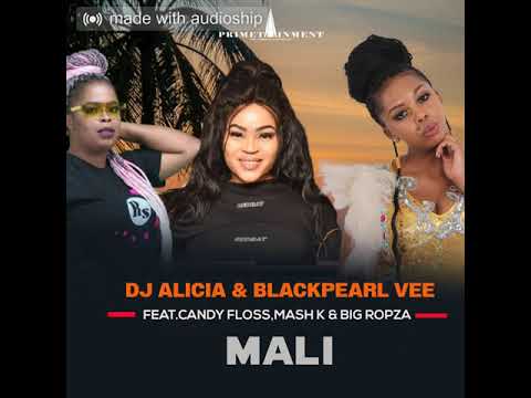 DJ_Alicia_&_BlackPearl_Vee_feat_Candy_Floss,Mash_K_&_Big_Ropza_-_Mali(128k)