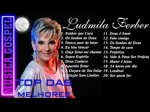 Top das melhores músicas gospel do Cantor Ludmila Ferber 2022 | Ludmila Ferber As Melhores 2022