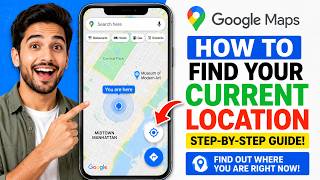 How to Find Your Current Location on Google Maps | Step-by-Step Guide (2026)