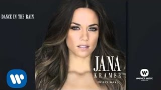 Jana Kramer - Dance In The Rain (Official Audio)