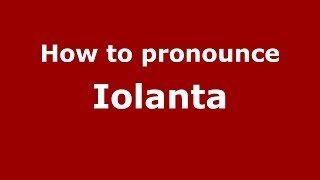 How to pronounce Iolanta