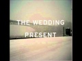 the wedding present - queen anne