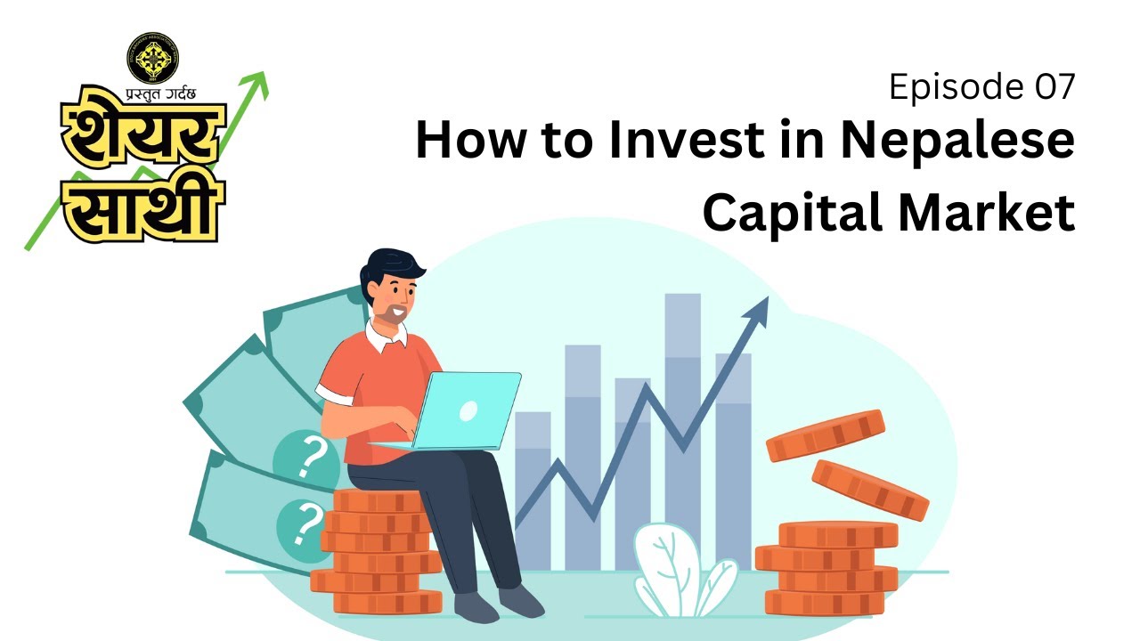 Ep 7 | How to Invest in Nepalese Capital Market | शेयर मार्केटमा लगानी गर्न के के कुरा चाहिन्छ?