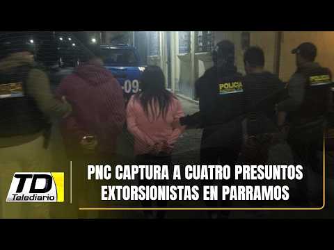 PNC captura a cuatro presuntos extorsionistas en Parramos