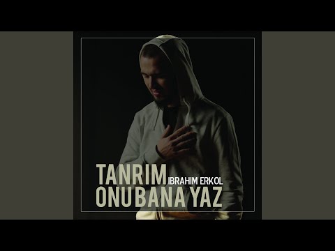 Tanrım Onu Bana Yaz - İbrahim Erkol