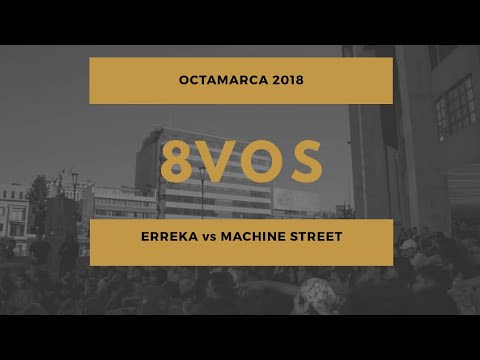 ERREKA vs MACHINE STREET - 8vos - Octamarca 1vs1 2018