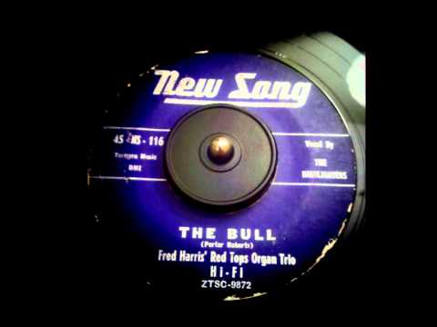 The Bull- Fred Harris' Red Tops Organ Trio- New Song