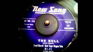 The Bull- Fred Harris' Red Tops Organ Trio- New Song
