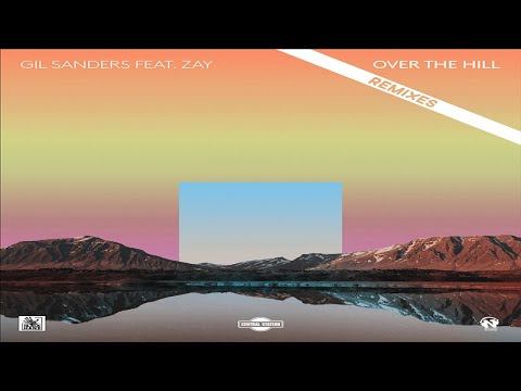 Gil Sanders feat. Zay - Over The Hill (Nausica Remix - Teaser)