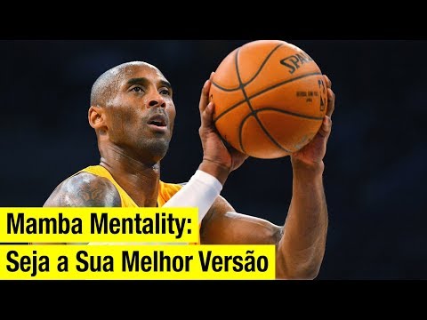 Mamba Mentality: Seja a Sua Melhor Versão