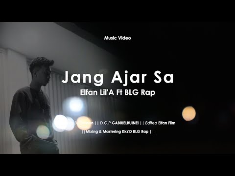 Elfan Lil'A Ft BLG Rap  jang Ajar Sa (MV)