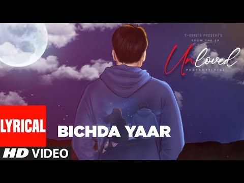 BICHDA YAAR (VISUALIZER): Pratsofficial | From 'Unloved' | New Hindi Love Song | T-Series