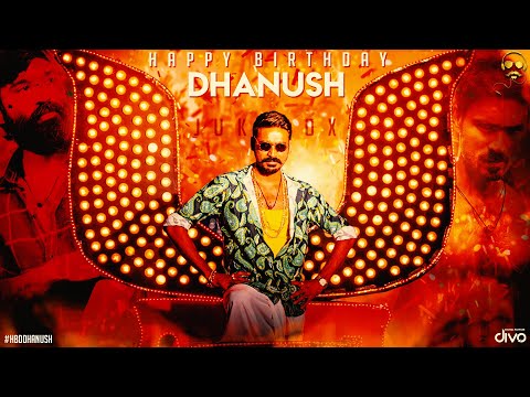 The Prodigious Dhanush - Jukebox | Happy Birthday Dhanush | Tamil Song Compilation 2020