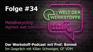 Welt der Werkstoffe - talk, Folge 34, Kilian Schwaiger: Metallrecyclin