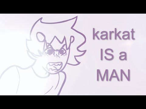 karkat IS a MAN | animation