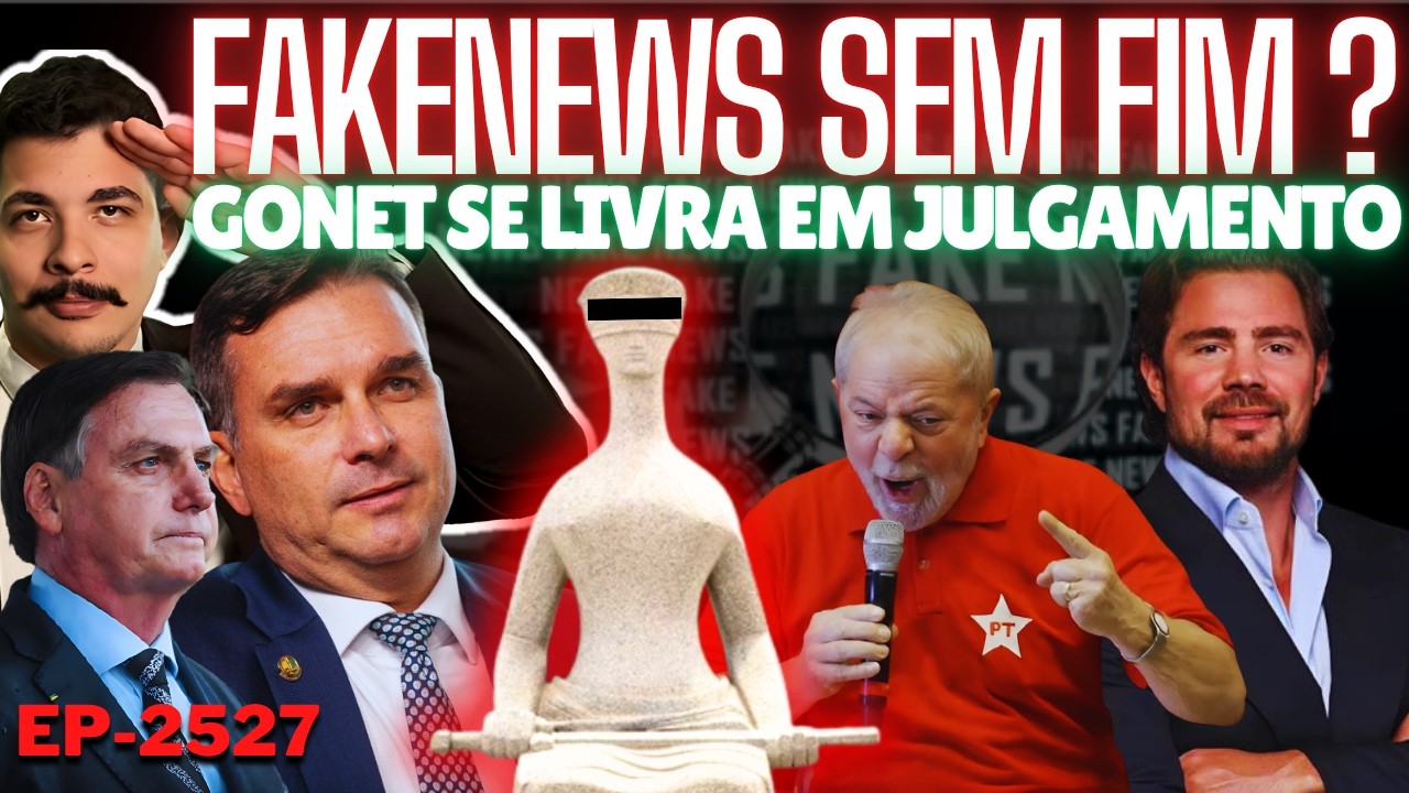Gonet se LIVRA em Julgamento + Padroeira: A FAKENEWS da Esquerda Continua + Paquito e Zanin
