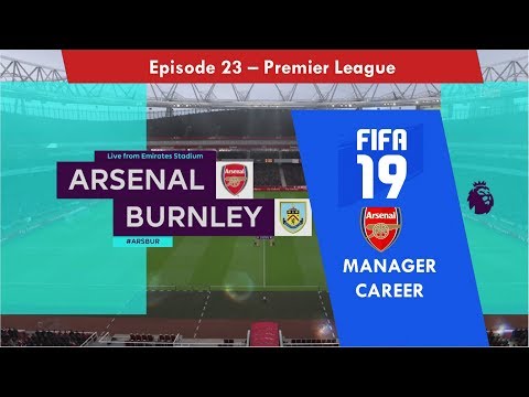 Arsenal FC (Career Mode) - Episode 23 - vs Burnley in Premier League (FIFA 19)