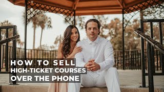 How To Sell High Ticket Courses Over The Phone | Sales Coach Mike Mark + Joel Erway
