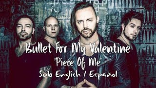 Piece of Me - Bullet for My Valentine [Lyrics/Sub Español]