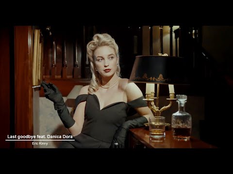Last goodbye feat. Danica Dora ••• Eric Kinny⭐️WMH