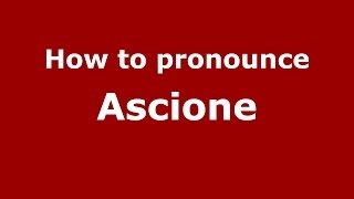 How to pronounce Ascione