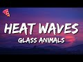 Glass Animals - Heat Waves (Slowed TikTok)(Lyrics) sometimes all i think about is you